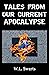 Tales From Our Current Apoc...