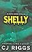 Shelly by C.J Riggs