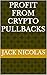 Profit from Crypto Pullbacks by Jack Nicolas