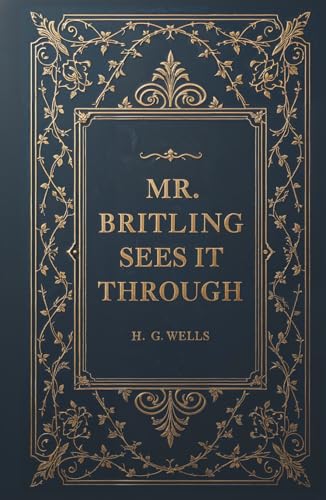 Mr. Britling Sees It Through