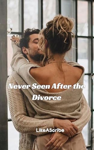 Never Seen After the Divorce (Kindle Edition)