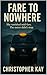 The Fare To Nowhere by Christopher Kay