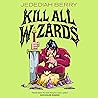 Kill All Wizards