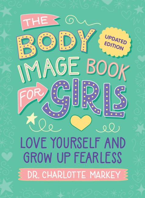 The Body Image Book for Girls Updated Edition: Love Yourself and Grow Up Fearless (Paperback)