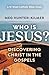 Who Is Jesus?: Discovering ...