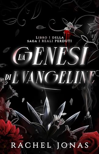 La genesi di Evangeline (I REALI PERDUTI Vol. 1) (Italian Edition)
