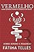 VERMELHO: SOBRE SONHO E PESADELO (SOBRE QUANDO SONHO E PESADELO SÃO REAIS Livro 3) (Portuguese Edition)