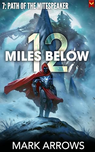 Path of the Mitespeaker (12 Miles Below #7)
