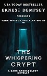 The Whispering Crypt: A Dark Archaeology Short Story