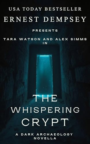 The Whispering Crypt: A Dark Archaeology Short Story (Kindle Edition)