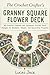 The Crochet Crafter’s Granny Square Flower Deck by Lucas Jack