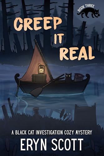 Creep It Real (A Black Cat Investigations Cozy Mystery Book 3)