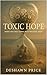 Toxic Hope: When Waiting Tu...