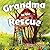 Grandma to the Rescue by Clare Willis