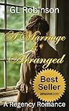 A Marriage Is Arranged by G.L. Robinson
