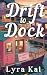 Drift to Dock by Lyra Kai Drift to Dock by Lyra Kai