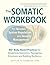 The Somatic Workbook for Nervous System Regulation and Anxiet... by Kaitlin N. Harkess