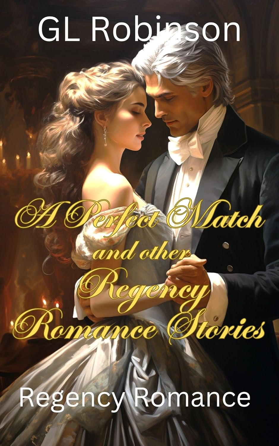A Perfect Match and Other Regency Romance Stories