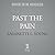 Past the Pain: How to Emerge from Trauma with Purpose