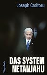 Das System Netanjahu