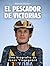 El pescador de victorias: U...