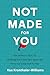 Not Made for You by Kae Kronthaler-Williams