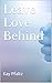 Leave Love Behind by Kay Pfaltz