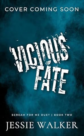 Vicious Fate (Scream for Me Duet, #2)