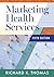 Marketing Health Services, Fifth Edition