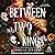Between Two Kings (Split or...