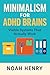 Minimalism for ADHD Brains: Visible Systems That Actually Work
