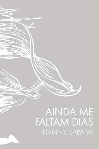 Ainda me faltam dias (Portuguese Edition)
