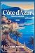 Côte d’Azur Travel Guide 2026 by Jed Moore