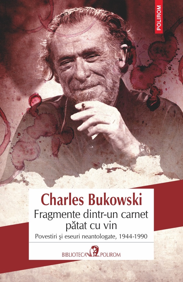 Fragmente dintr-un carnet pătat cu vin. Povestiri și eseuri neantologate, 1944-1990