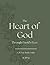 The Heart of God: Through D...