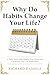 Why Do Habits Change Your L...
