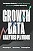 Growth Data Analytics Playbook: The Modern Guide to Finding, Measuring, and Scaling Product-Market Fit