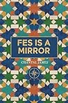Fes is a Mirror: ...