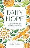 Daily Hope: 365 Devotions for Strength and Peace Daily Hope: 365 Devotions for Strength and Peace