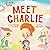 Meet Charlie: The Adventure...