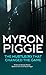 MYRON PIGGIE: THE HUSTLE(R) THAT CHANGED THE GAME