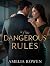 HIS DANGEROUS RULES