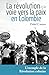 La révolution et la voie vers la paix en Colombie: L'exemple de la Révolution cubaine (French Edition)