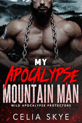 My Apocalypse Mountain Man: An Instalove Romance (Wild Apocalypse Protectors Book 1)
