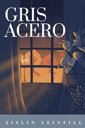 Gris Acero: Romance LGBT Friends to Lovers - Slow Burn (Escala de Grises) (Spanish Edition)