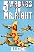 5 Wrongs to Mr.Right by H.E. Gober