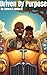 Driven by Purpose:: : A Fat...