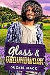 Glass & Groundwork