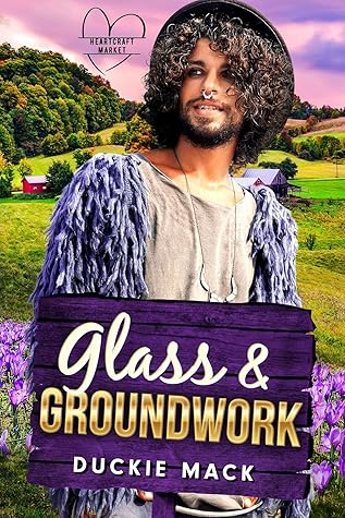 Glass & Groundwork (Heartcraft Market, #6)