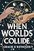 When Worlds Collide: The Celestial Code Series Book 1